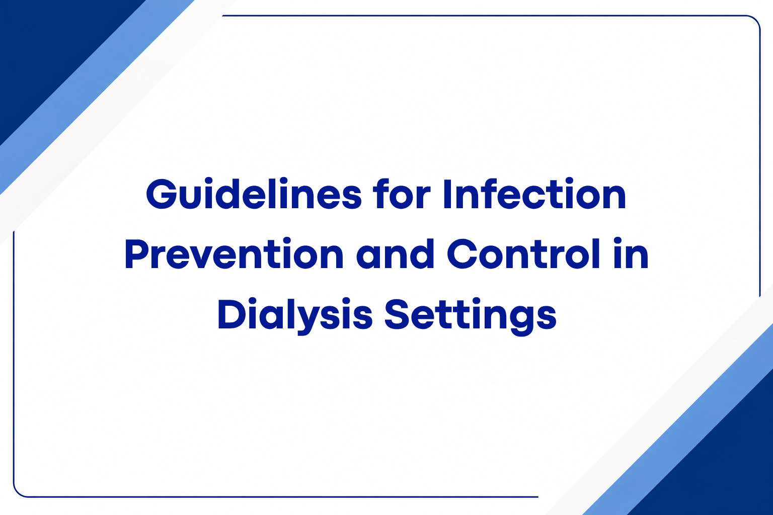 Guidelines for Infection Prevention and Control in Dialysis Settings