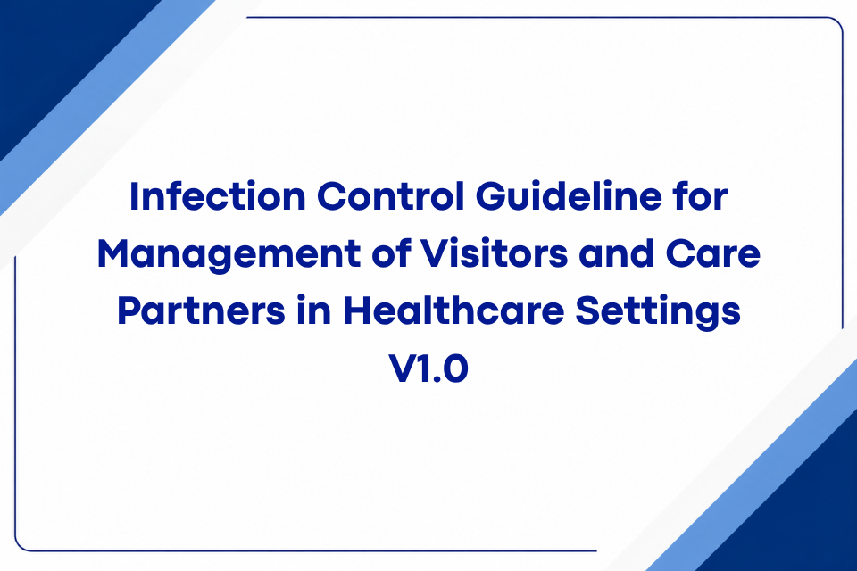 Infection Control Guideline for Management of Visitors and Care Partners in Healthcare Settings V1.0