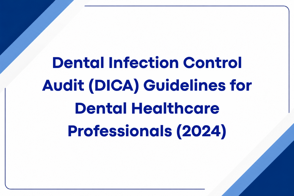 Dental Infection Control Audit (DICA) Guidelines for Dental Healthcare Professionals (2024)