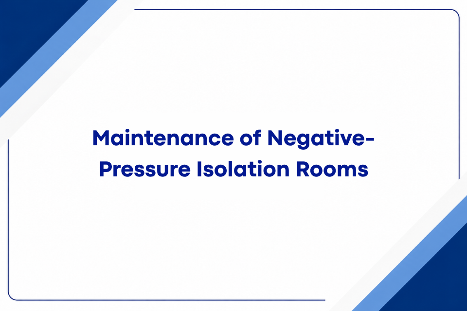 Maintenance of Negative-Pressure Isolation Rooms