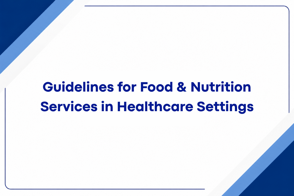 Guidelines for Food & Nutrition Services in Healthcare Settings