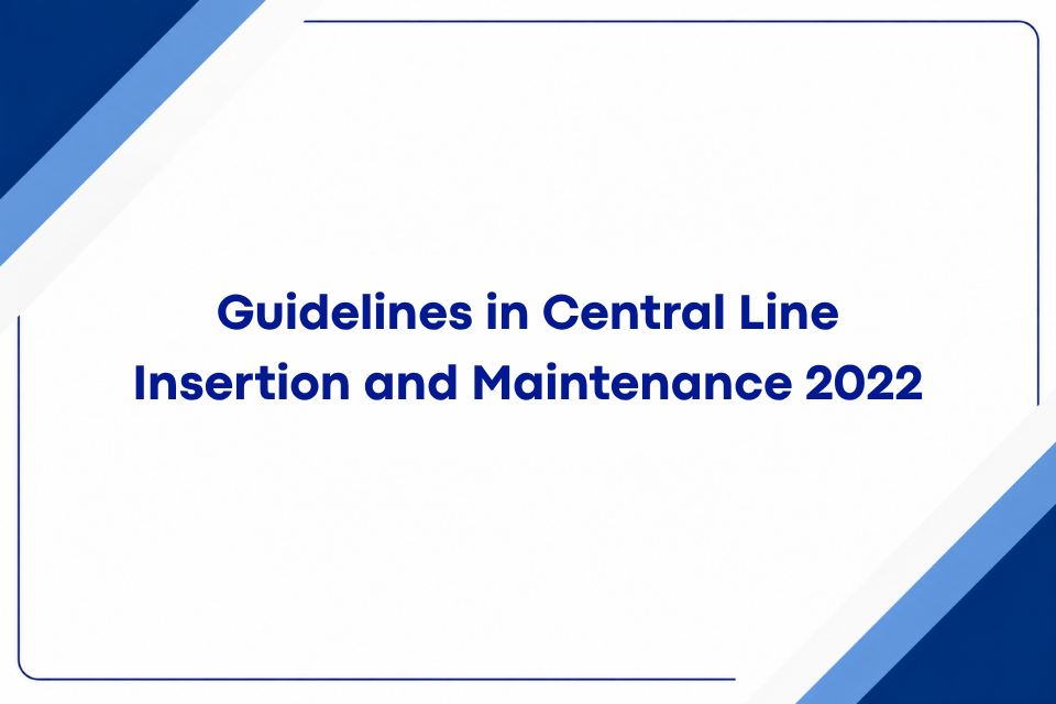 Guidelines in Central Line Insertion and Maintenance 2022