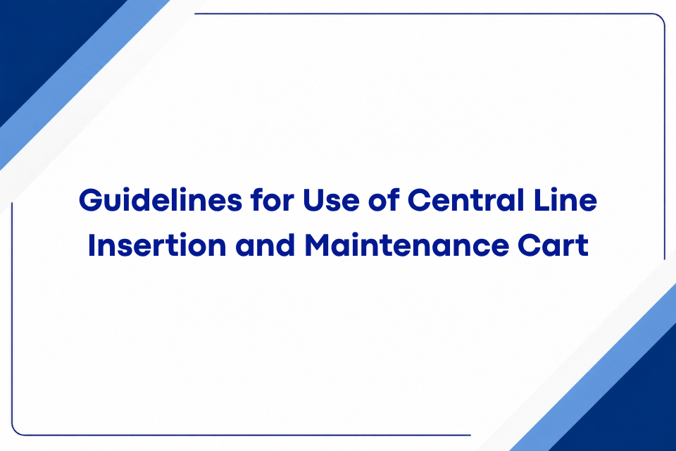 Guidelines for Use of Central Line Insertion and Maintenance Cart