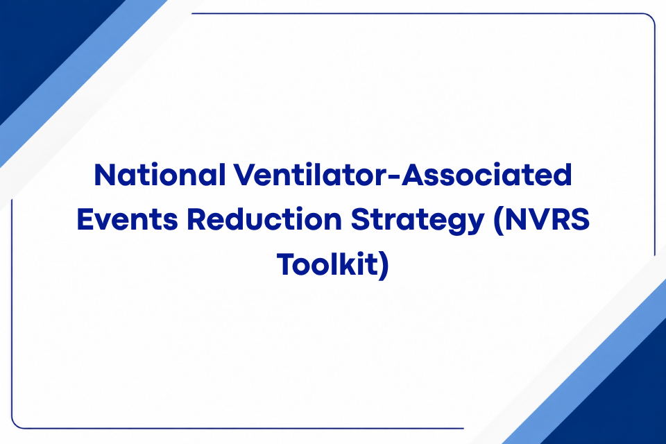 National Ventilator-Associated Events Reduction Strategy (NVRS Toolkit)
