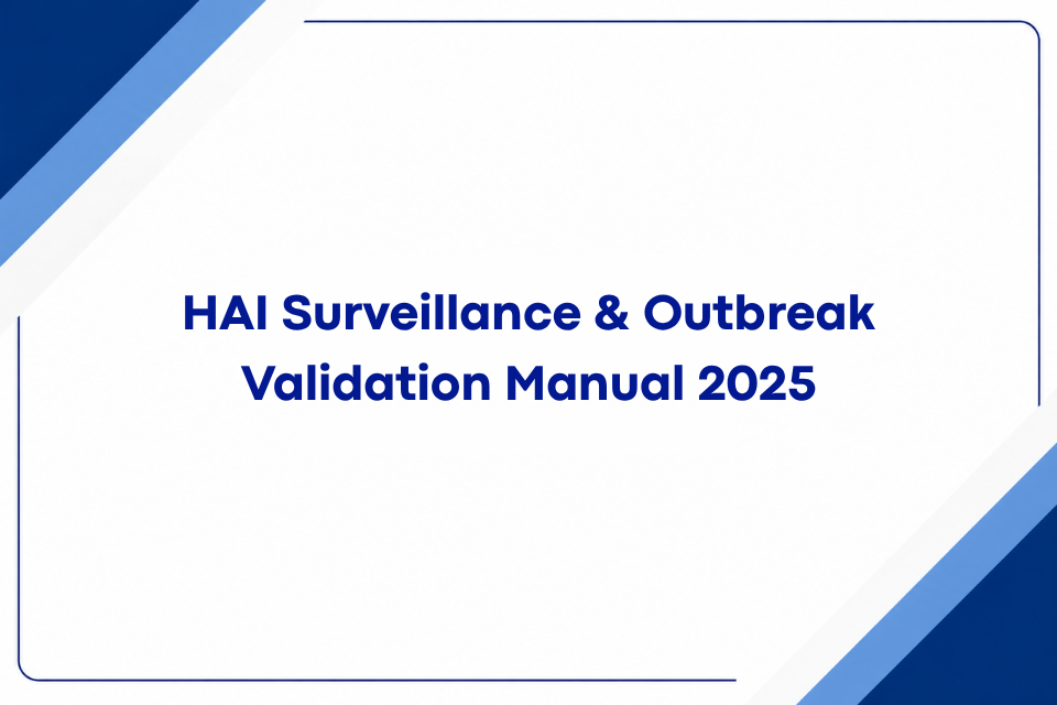 HAI Surveillance & Outbreak Validation Manual 2025