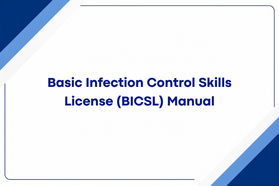 Basic Infection Control Skills License (BICSL) Manual