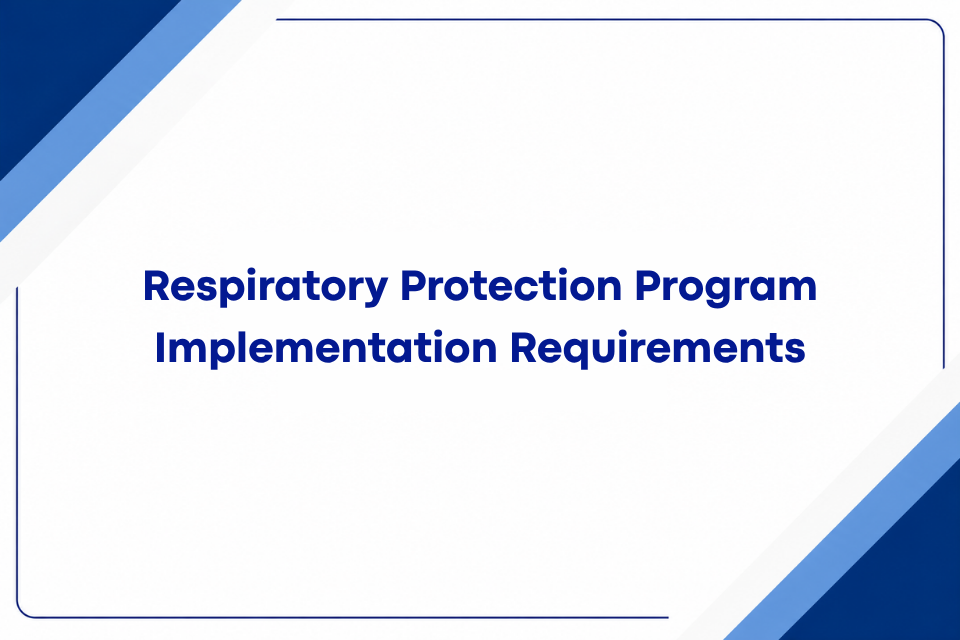 Respiratory Protection Program Implementation Requirements