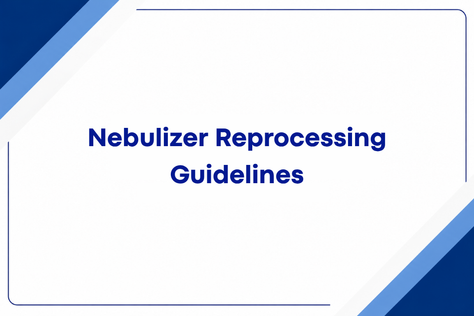 Nebulizer Reprocessing Guidelines