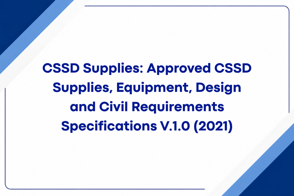 CSSD Supplies: Approved CSSD Supplies, Equipment, Design and Civil Requirements Specifications V.1.0 (2021)